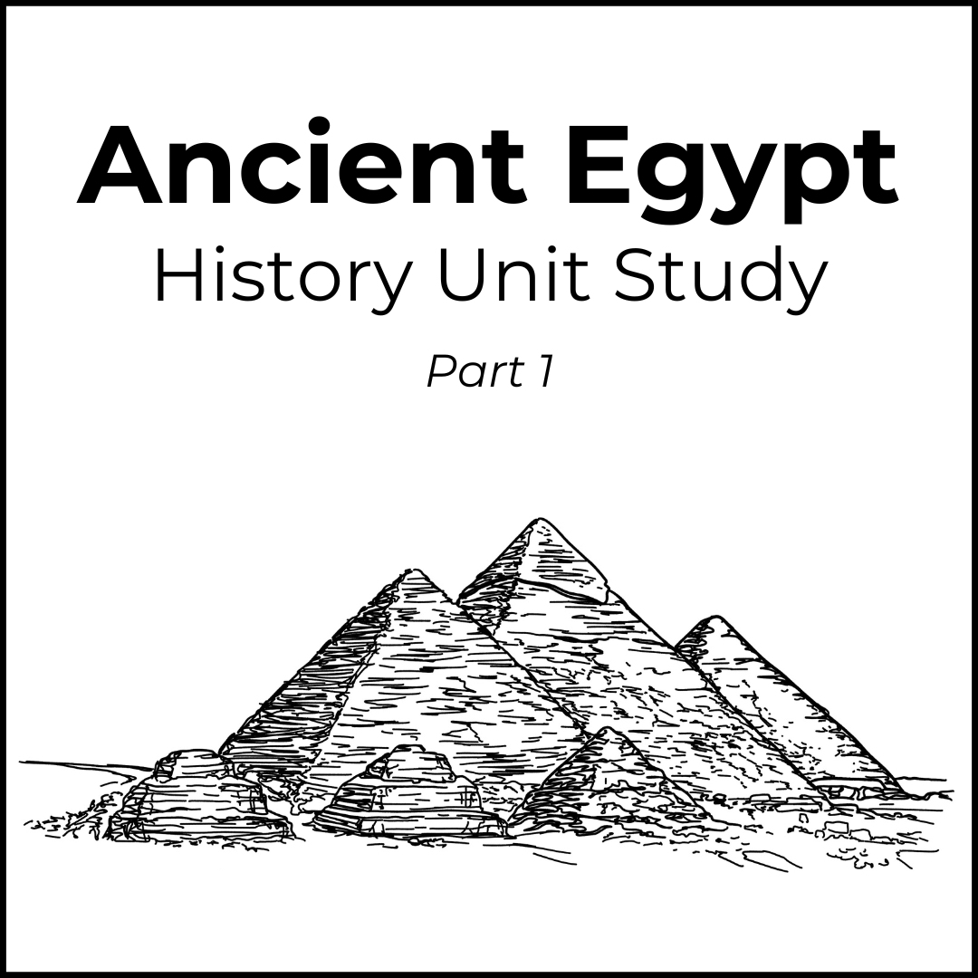Ancient Egypt History Unit Study - Part 1
