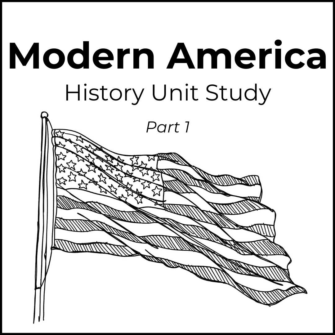 Modern America Unit Study - Part 1